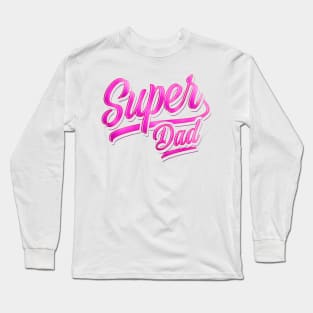 Superdad - Super Dad - Best Papa Ever Long Sleeve T-Shirt